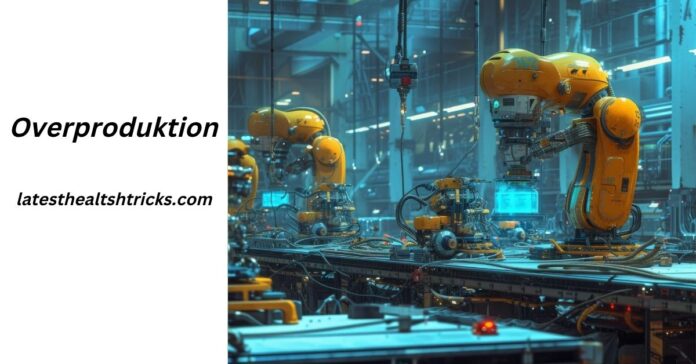 Overproduktion