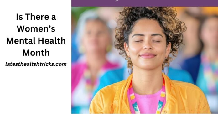 Is There a Women’s Mental Health Month