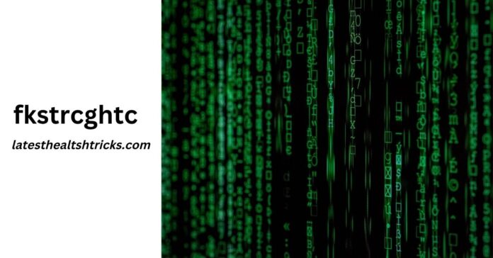 fkstrcghtc