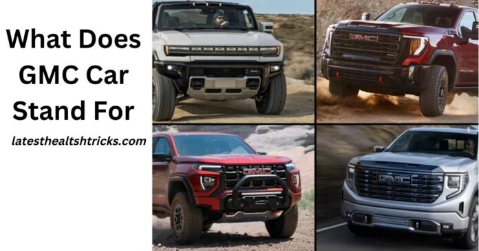 What Does GMC Car Stand For