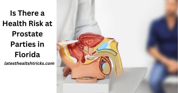 Is There a Health Risk at Prostate Parties in Florida