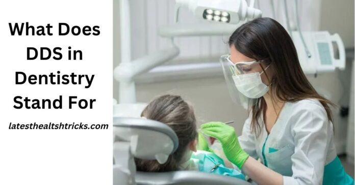 What Does DDS in Dentistry Stand For