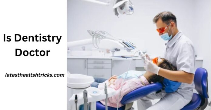 Is Dentistry Doctor