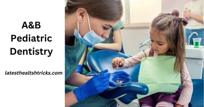 A&B Pediatric Dentistry