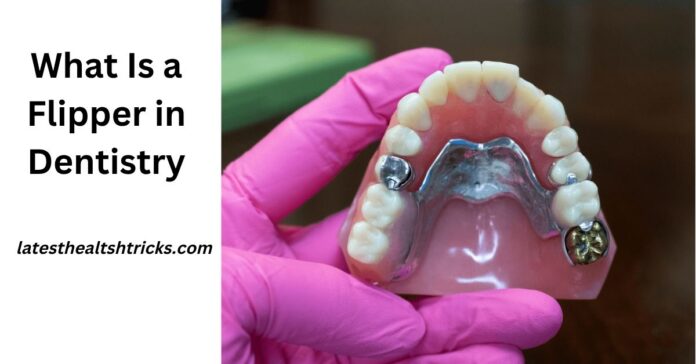 What Is a Flipper in Dentistry