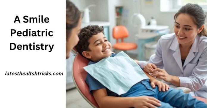 A Smile Pediatric Dentistry