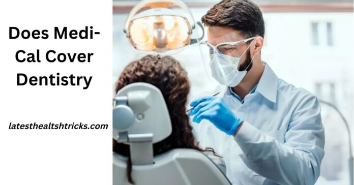 Does Medi-Cal Cover Dentistry