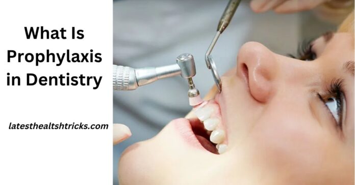 What Is Prophylaxis in Dentistry